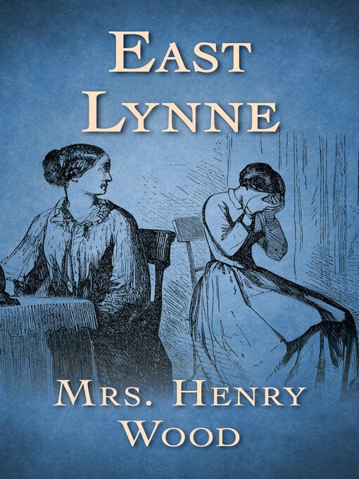Title details for East Lynne by Mrs. Henry Wood - Wait list